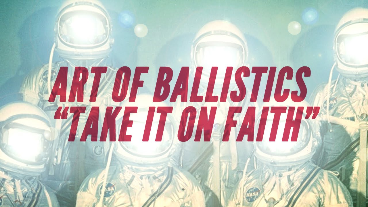 Art Of Ballistics - Take It On Faith