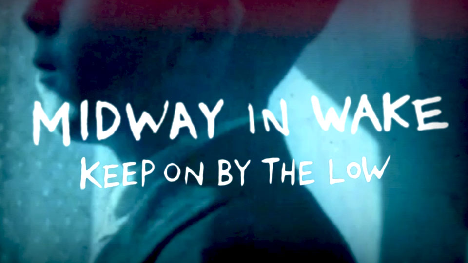 Midway In Wake - Keep On By The Low