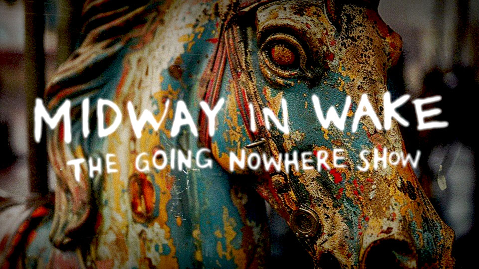 Midway In Wake - The Going Nowhere Show