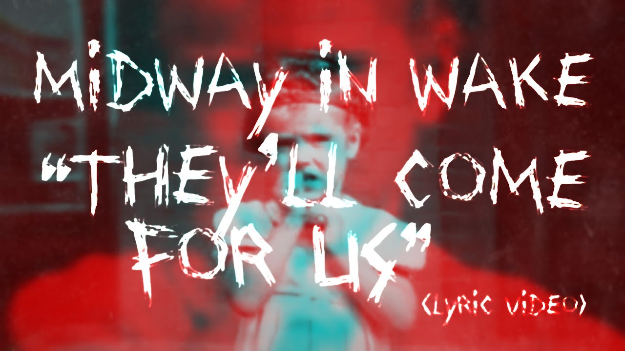 Midway In Wake - They'll Come For Us (Lyric Video)